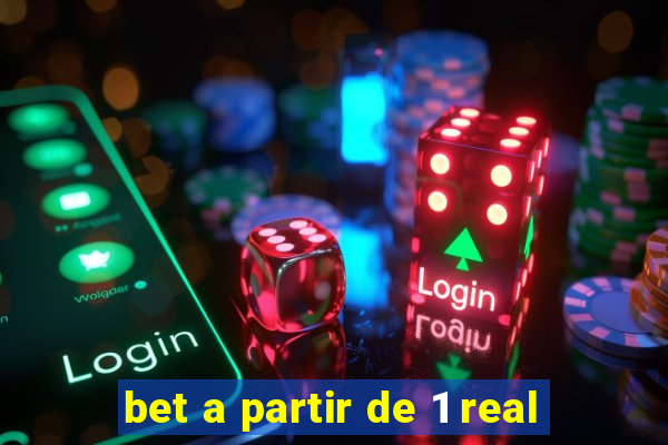 bet a partir de 1 real